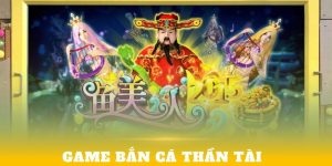 bắn cá thần tài