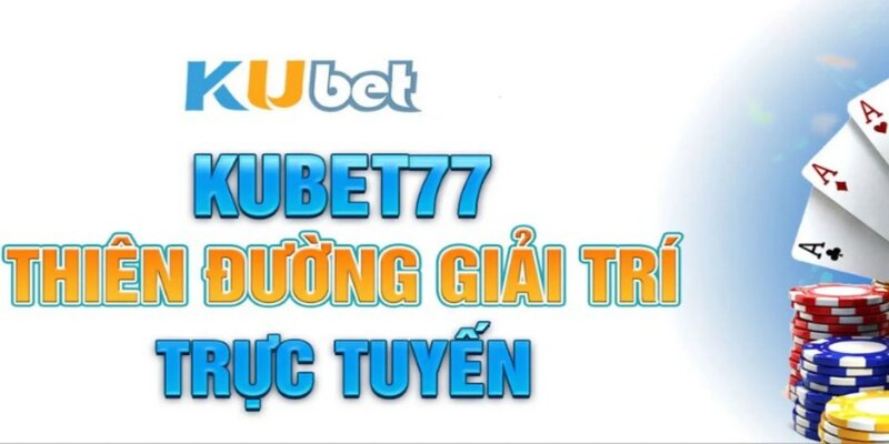 Giới thiệu Kubet77 với rất nhiều tựa game hot