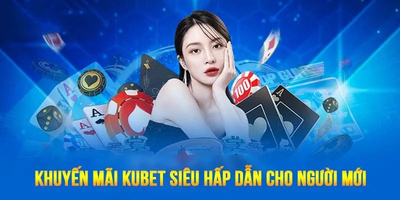 Những khuyến mãi hấp dẫn khi đăng ký Kubet77