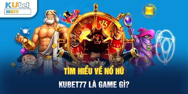 nổ hũ kubet77