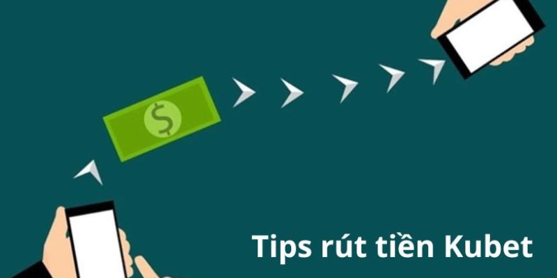 Cách đảm bảo rút tiền Kubet77 chi tiết nhất 