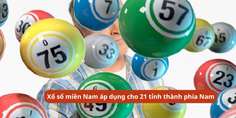 Xổ số miền Nam áp dụng cho 21 tỉnh thành phía Nam