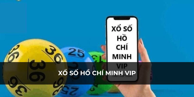 xổ số hồ chí minh vip